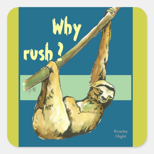 Sloth -Why Rush? Square Sticker (Front)