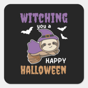 Sloth Witch Witches Witching You A Happy Halloween Square Sticker