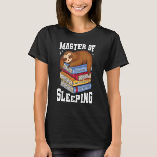 Sloth With Books  Master Of Sleeping  T-Shirt
