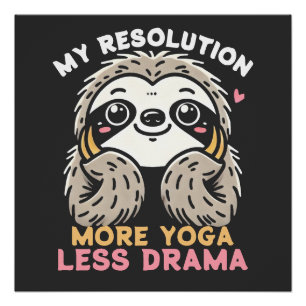 Sloth Yoga Glossy Poster - More Yoga Less Drama