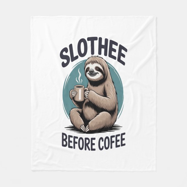 Slothee before coffee Sublimation Fleece Blanket (Front)