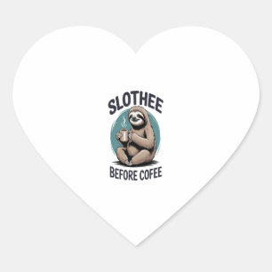 Slothee before coffee Sublimation Heart Sticker