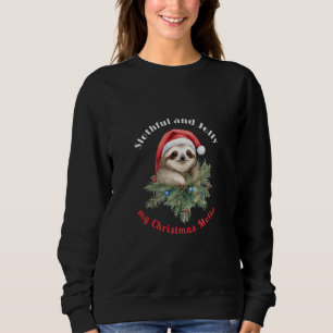 Slothful and Jolly My Christmas Motto Design Sweatshirt