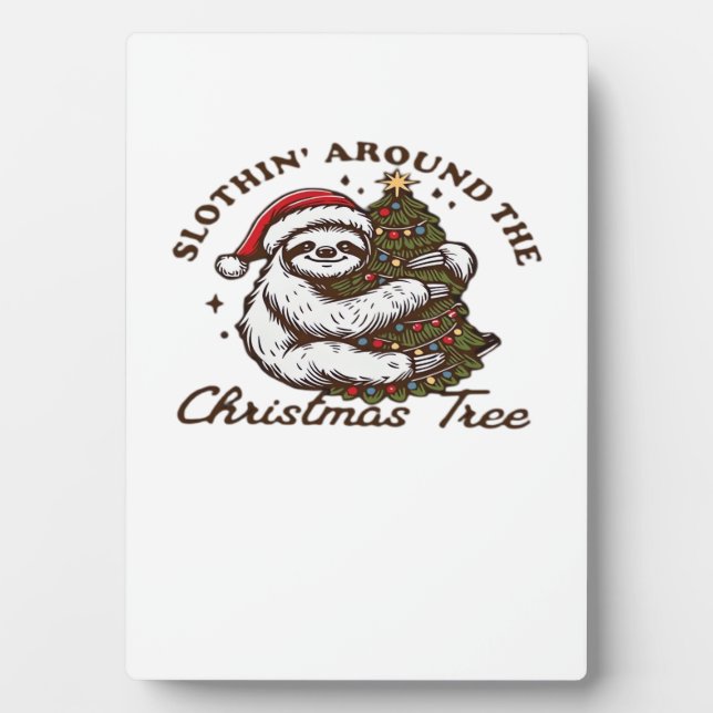 Slothin Around the Christmas Tree, Funny Christmas Plaque (Front)