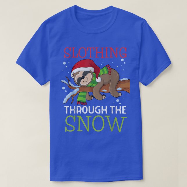 Slothing Through The Snow Sloth Christmas Funny Sh T-Shirt (Design Front)