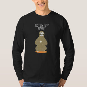 Slothly But Surely Dad Jokes Lazy Grandpa Jokes In T-Shirt