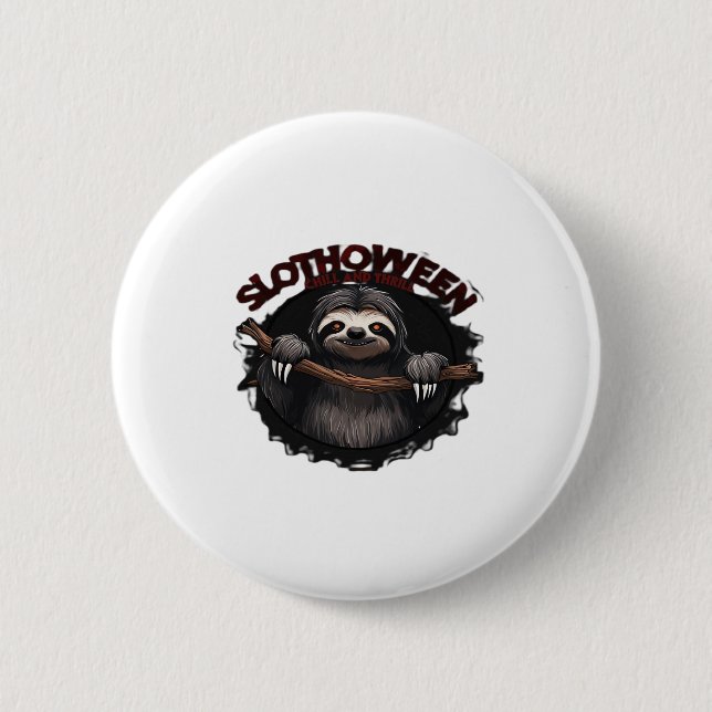 Slothoween Chill And Thrill - Creepy Sloth Classic 6 Cm Round Badge (Front)