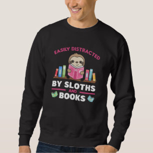 Sloths And Books Funny Saying With Book Sweatshirt