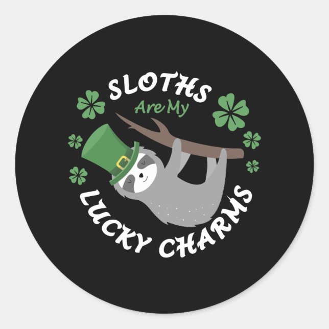 Sloths Are My Lucky Charms Gift For Sloth Lovers Classic Round Sticker (Front)