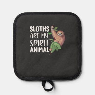 Sloths are my Spirit Animal lazy cute Sloth T-Shir Pot Holder