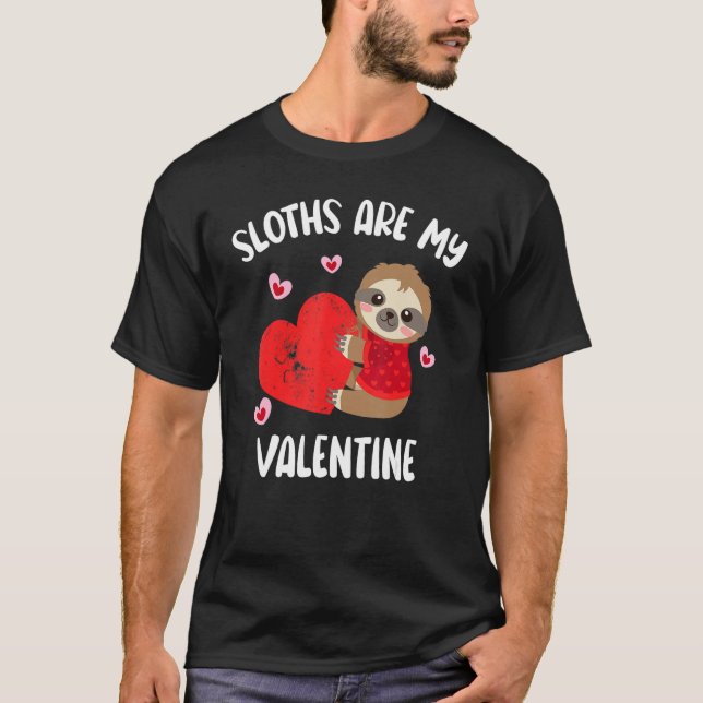Sloths Are My Valentine Funny Valentine's Day Slot T-Shirt (Front)