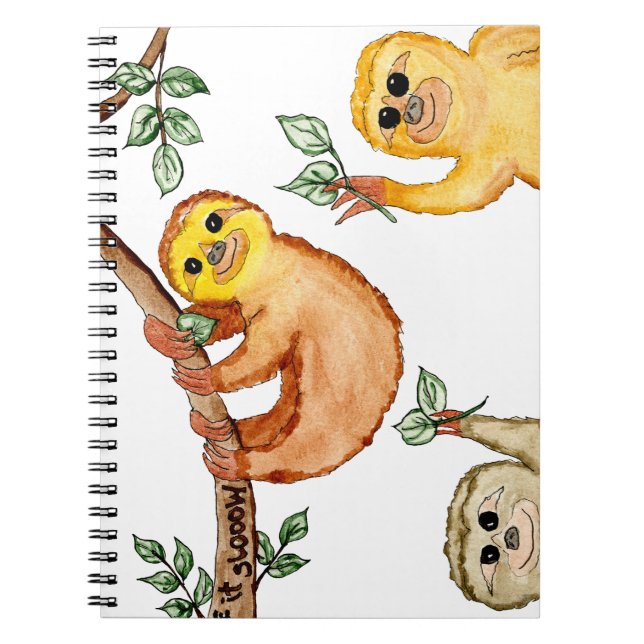 Sloths say Slow Down! Notebook (Front)