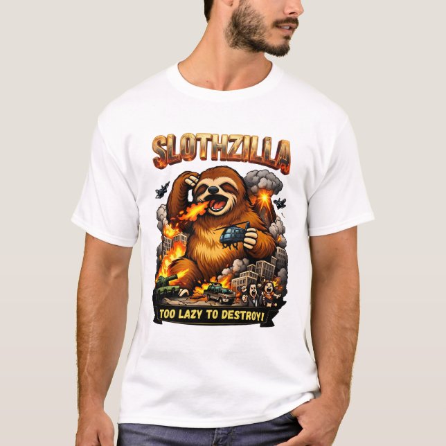 Slothzilla Too Lazy to Destroy,Funny Kaiju Monster T-Shirt (Front)
