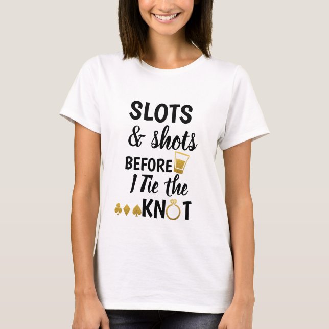 Slots & Shots Bachelorette Party Shirt (Front)