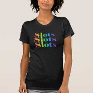 Slots Slots Slots T-Shirt
