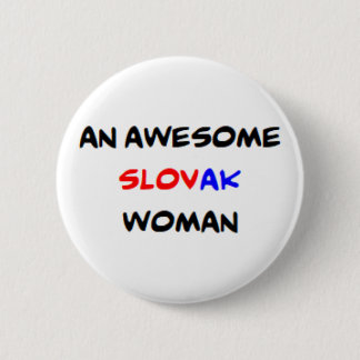 slovak woman, awesome 6 cm round badge