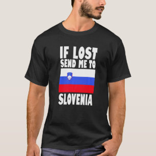 Slovenia Flag Design  If lost send me to Slovenia  T-Shirt