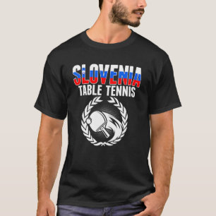 Slovenia Table Tennis   Slovenian Ping Pong Suppor T-Shirt