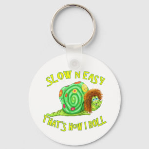 Slow and easy thats how I Roll Key Ring