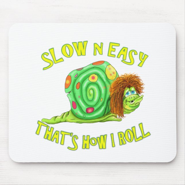 Slow and easy thats how I Roll Mouse Mat (Front)
