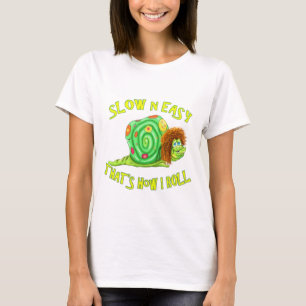 Slow and easy thats how I Roll T-Shirt