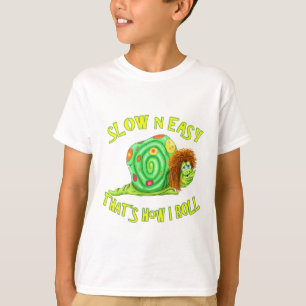 Slow and easy thats how I Roll T-Shirt