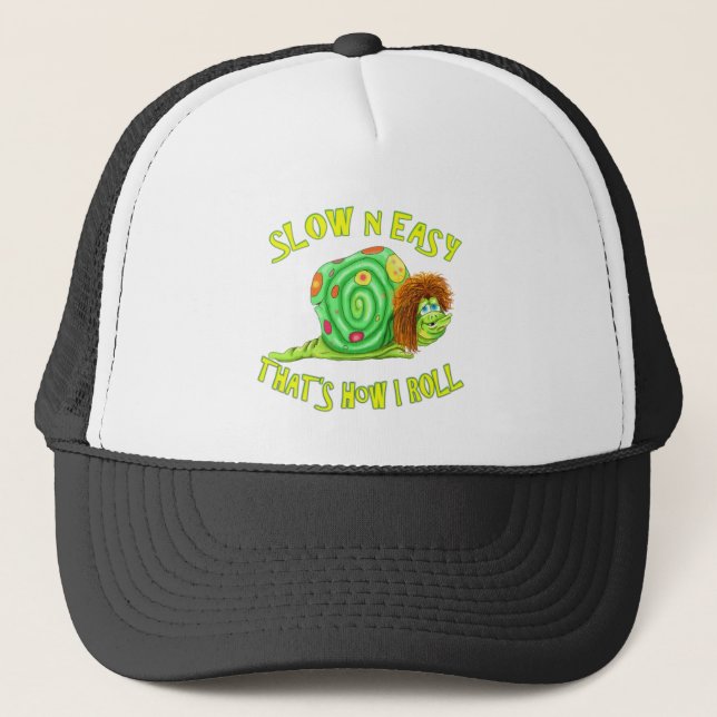 Slow and easy thats how I Roll Trucker Hat (Front)