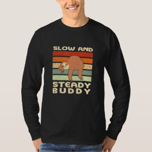 Slow And Steady Buddy Sloth Lazy Sloth Friends 2 T-Shirt