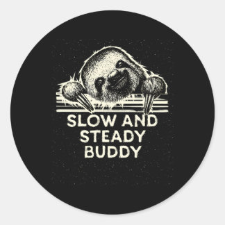 Slow And Steady Buddy Sloth Lazy Sloth Themed Classic Round Sticker