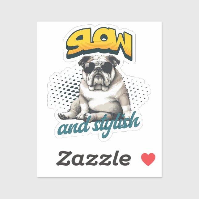 Slow and Stylish Bulldog – Funny Art (Sheet)