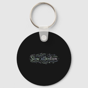 Slow Attention Mindfulness Mental Health Gentle Ca Key Ring