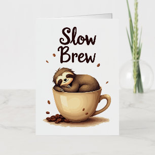 Slow Brew Coffee Sloth Foil Greeting Card