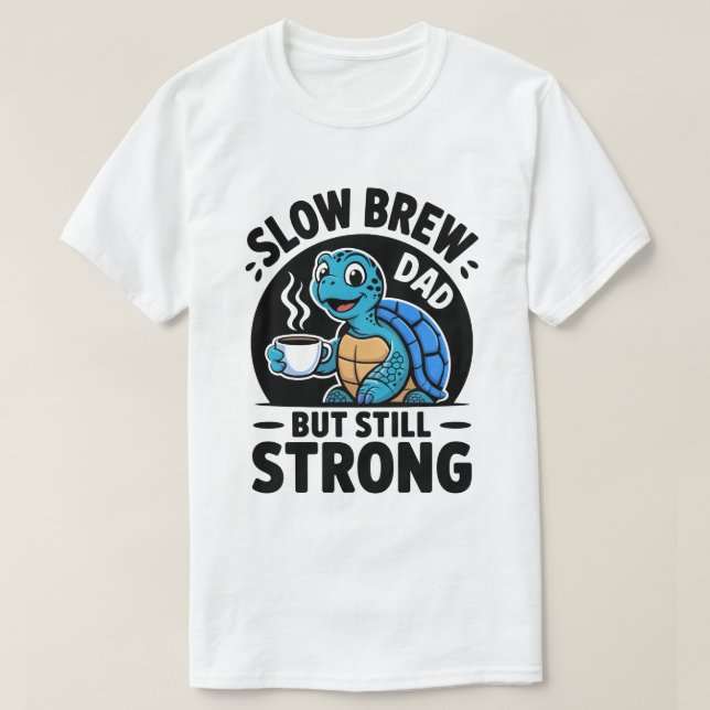 Slow Brew Dad Tee (Design Front)
