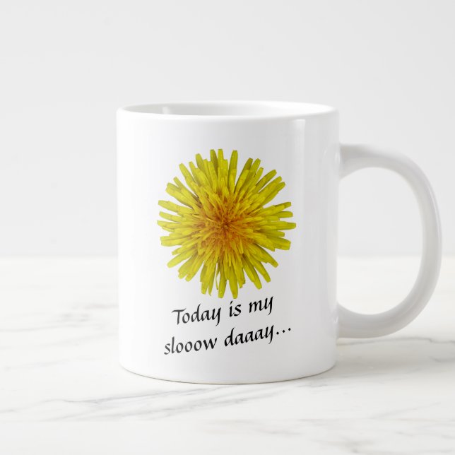 Slow Day Yellow Dandelion Flower any Text Large Coffee Mug (Right)