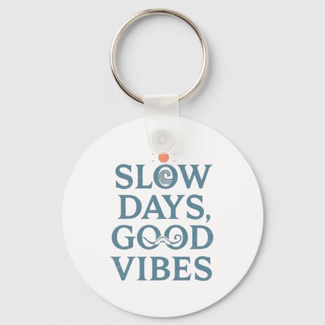 "Slow Days, Good Vibes" Minimalist Quote Key Ring (Front)