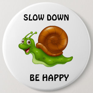 Slow Down 6 Cm Round Badge