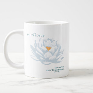 Slow Down, Ain’t Times Square - The White Lotus Large Coffee Mug