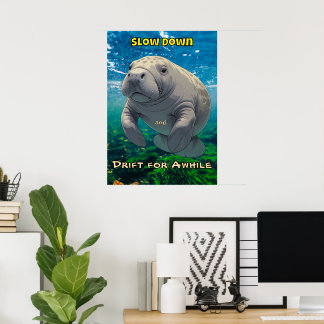 Slow Down and Drift for Manatee Inspired Poster