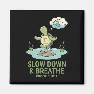 Slow Down Breathe Mindful Turtle Yoga Pose Mindful Magnet