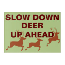 slow down deer UP AHEAD