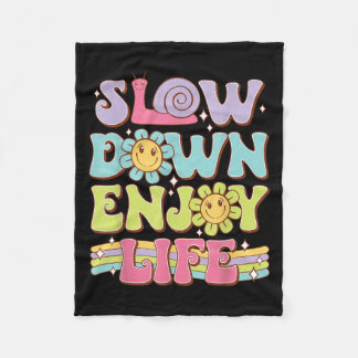 Slow Down Enjoy Life Motivational Quotes Men Women Fleece Blanket