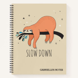 Slow Down - Funny Sloth Notebook