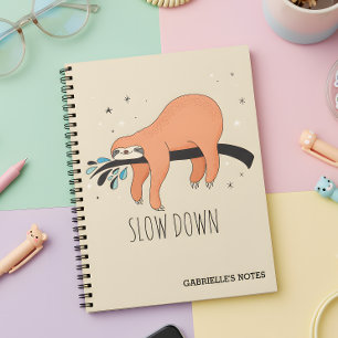 Slow Down - Funny Sloth Notebook