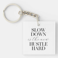 Slow Down Is The New Hustle Hard 