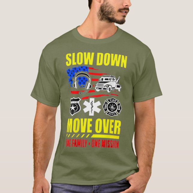SLOW DOWN MOVE OVER  ONE FAMILY ONE MISSION T-Shirt (Front)