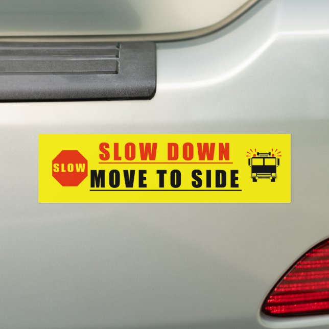 Slow Down move to side Bumper Sticker (On Car)