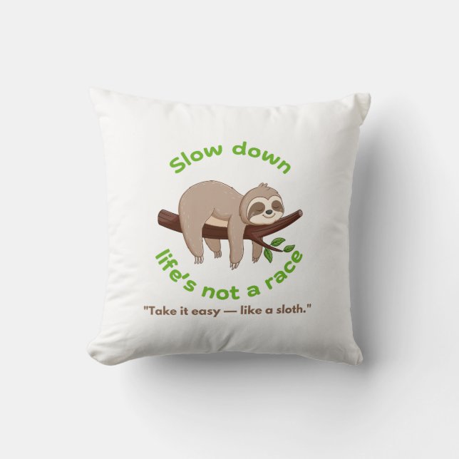 Slow Down – Sloth Graphic  Cushion (Front)