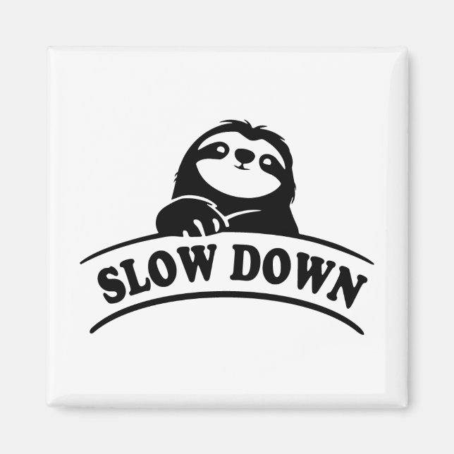 SLOW DOWN SLOTH MAGNET (Front)