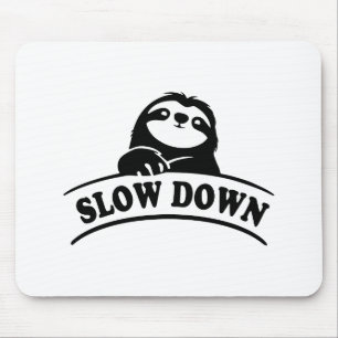 SLOW DOWN SLOTH MOUSE MAT
