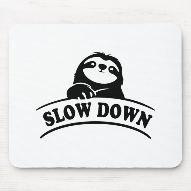 SLOW DOWN SLOTH MOUSE MAT (Front)